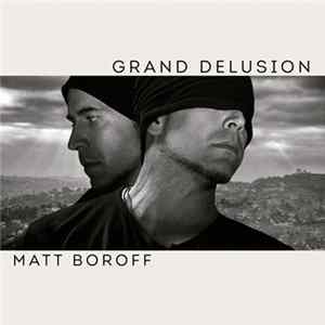 Matt Boroff - Grand Delusion flac