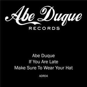 Abe Duque - If You Are Late Make Sure To Wear Your Hat flac
