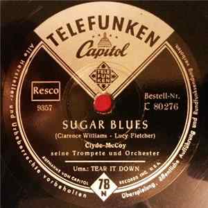 Clyde McCoy Und Sein Orchester - Sugar Blues / Tear It Down flac