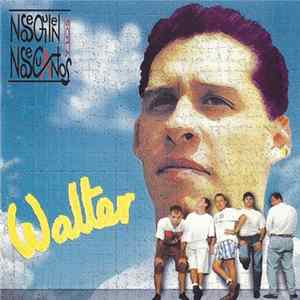 NoSeQuien Y Los NoSeCuantos - Walter flac