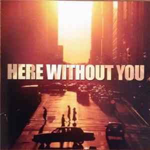 Various - Here Without You flac