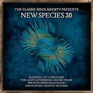 Various - The Classic Rock Society Presents New Species 30 flac