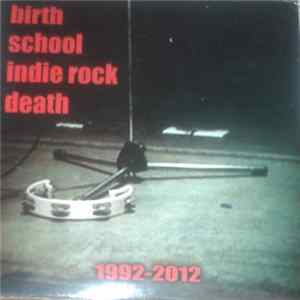 Pestolaer - Birth School Indie Rock Death 1992-2012 flac