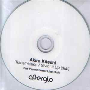 Akira Kiteshi - Transmission / Givin It Up flac