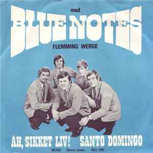 Blue Notes Med Flemming Werge - Åh, Sikket Liv! / Santo Domingo flac
