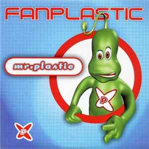 Fanplastic - Mr. Plastic flac
