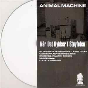 Animal Machine - Når Det Rykker I Støyfoten flac