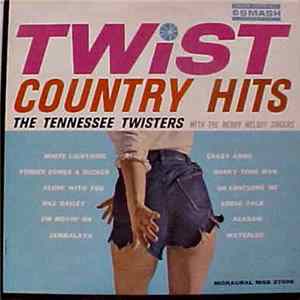 The Tennessee Twisters With The Merry Melody Singers - Twist Country Hits flac
