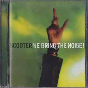 Scooter - We Bring The Noise! flac