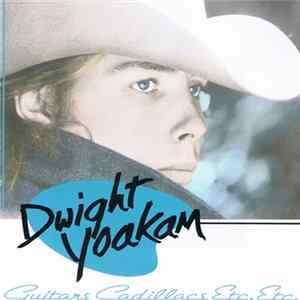 Dwight Yoakam - Guitars, Cadillacs, Etc., Etc. flac