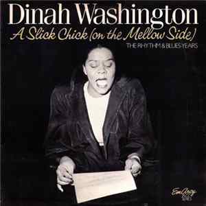 Dinah Washington - A Slick Chick (On The Mellow Side) - The Rhythm & Blues Years flac