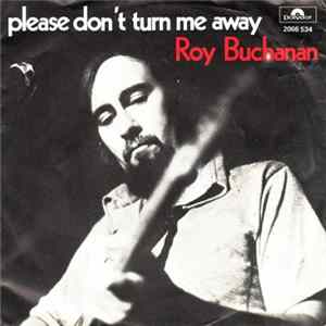 Roy Buchanan - Please Don't Turn Me Away / Nephesh flac