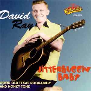 David Ray - Jitterbuggin' Baby - Good Old Texas Rockabilly And Honky Tonk flac