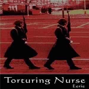 Torturing Nurse - Eerie flac