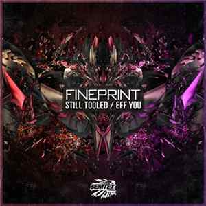 Fineprint - Still Tooled / Eff You flac