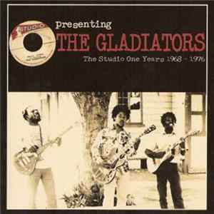 The Gladiators - Presenting The Gladiators (The Studio One Years 1968-1976) flac