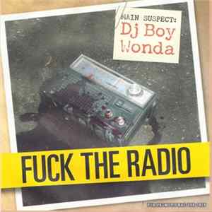 DJ Boy Wonda - Fuck The Radio Vol. #1 flac