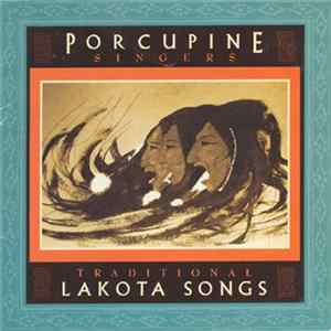 Porcupine Singers - Traditional Lakota Songs flac