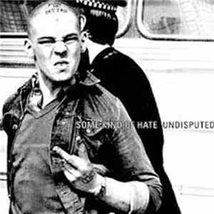 Some Kind Of Hate - Undisputed flac
