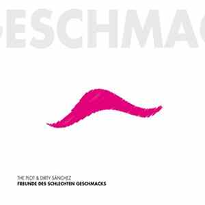 The Plot & Dirty Sánchez - Freunde Des Schlechten Geschmacks flac