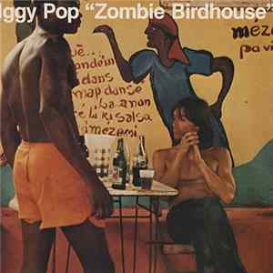 Iggy Pop - Zombie Birdhouse flac
