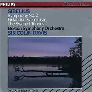 Jean Sibelius, Boston Symphony Orchestra, Sir Colin Davis, Laurence Thorstenberg - Symphony No.2, Finlandia, Valse Triste, The Swan Of Tuonela flac