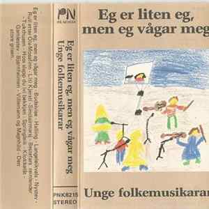 Unge Folkemusikarar - Eg Er Liten Eg, Men Eg Vågar Meg flac