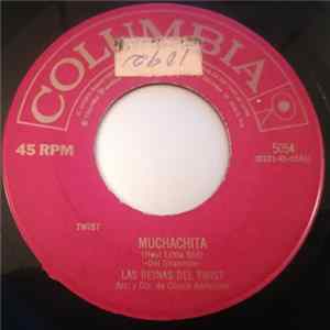 Las Reinas Del Twist - Muchachita / Te Quiero Si, Si, Si flac