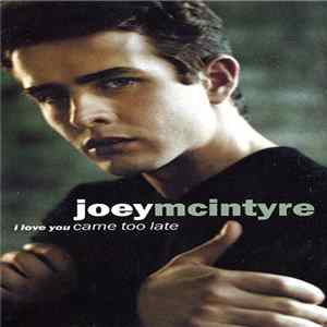 Joey McIntyre - I Love You Came Too Late flac