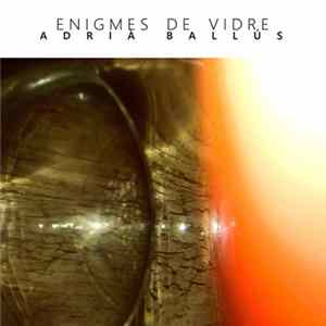 Adrià Ballús - Enigmes De Vidre flac