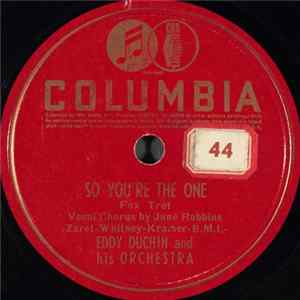 Eddy Duchin And His Orchestra - So You're The One / I Give You My Word flac