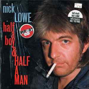Nick Lowe - Half A Boy And Half A Man flac