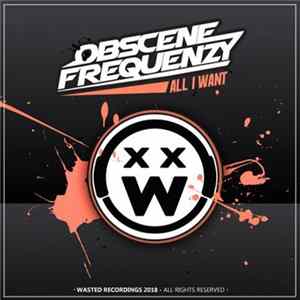 Obscene Frequenzy - All I Want flac