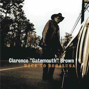 Clarence "Gatemouth" Brown - Back To Bogalusa flac