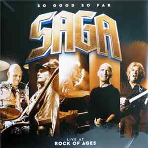 Saga - So Good So Far - Live At Rock Of Ages flac