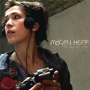 Imogen Heap - Not Now But Soon flac