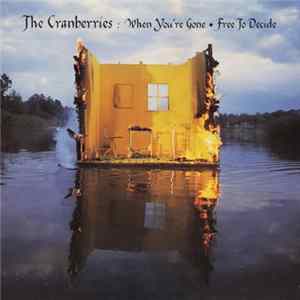 The Cranberries - When You're Gone • Free To Decide flac