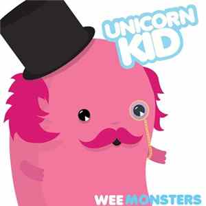 Unicorn Kid - Wee Monsters flac