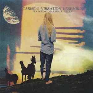 Caribou Vibration Ensemble Featuring Marshall Allen - Caribou Vibration Ensemble Featuring Marshall Allen flac