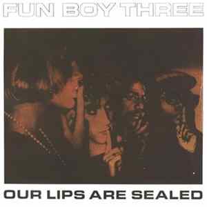 Fun Boy Three - Our Lips Are Sealed flac