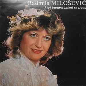 Radmila Milošević - Kraj Bunara Zeleni Se Trava flac