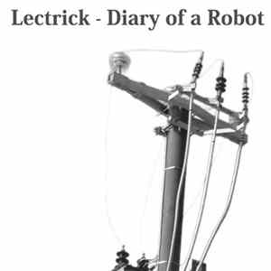 Lectrick - Diary Of A Robot Ep flac