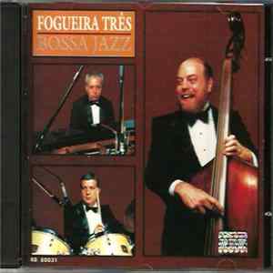 Fogueira Três - Bossa Jazz flac
