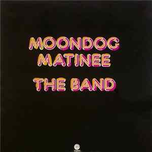 The Band - Moondog Matinee flac
