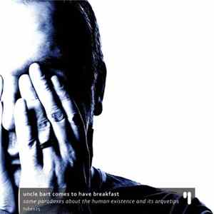 Uncle Bart Comes To Have Breakfast - Some Paradoxes About The Human Existence And Its Arquetips flac