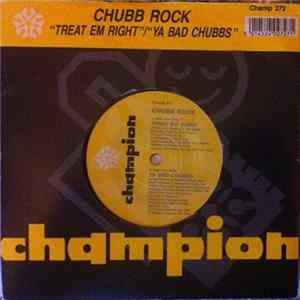 Chubb Rock - Treat Em Right / Ya Bad Chubbs flac