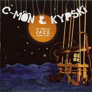 C-Mon & Kypski - The Complete Jazz Compilation flac