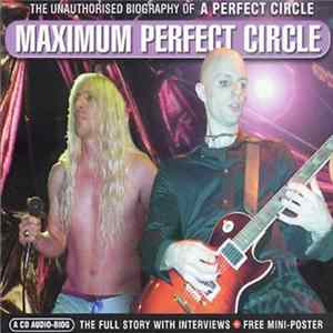 A Perfect Circle - Maximum Perfect Circle (The Unauthorised Biography Of A Perfect Circle) flac