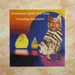 Kommissar Hjuler Und Frau - Scumbag Selections flac