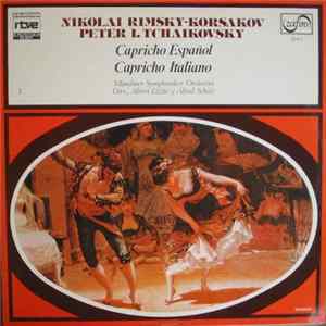 Nikolai Rimsky-Korsakov, Peter I. Tchaikovsky / Münchner Symphoniker Orchestra Dirs., Albert Lizzio Y Alfred Scholz - Capricho Español / Capricho Italiano flac